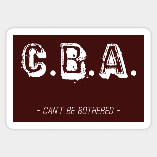 CBA – Can't Be Bothered Sticker